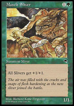 Muscle Sliver (Tempest) Light Play